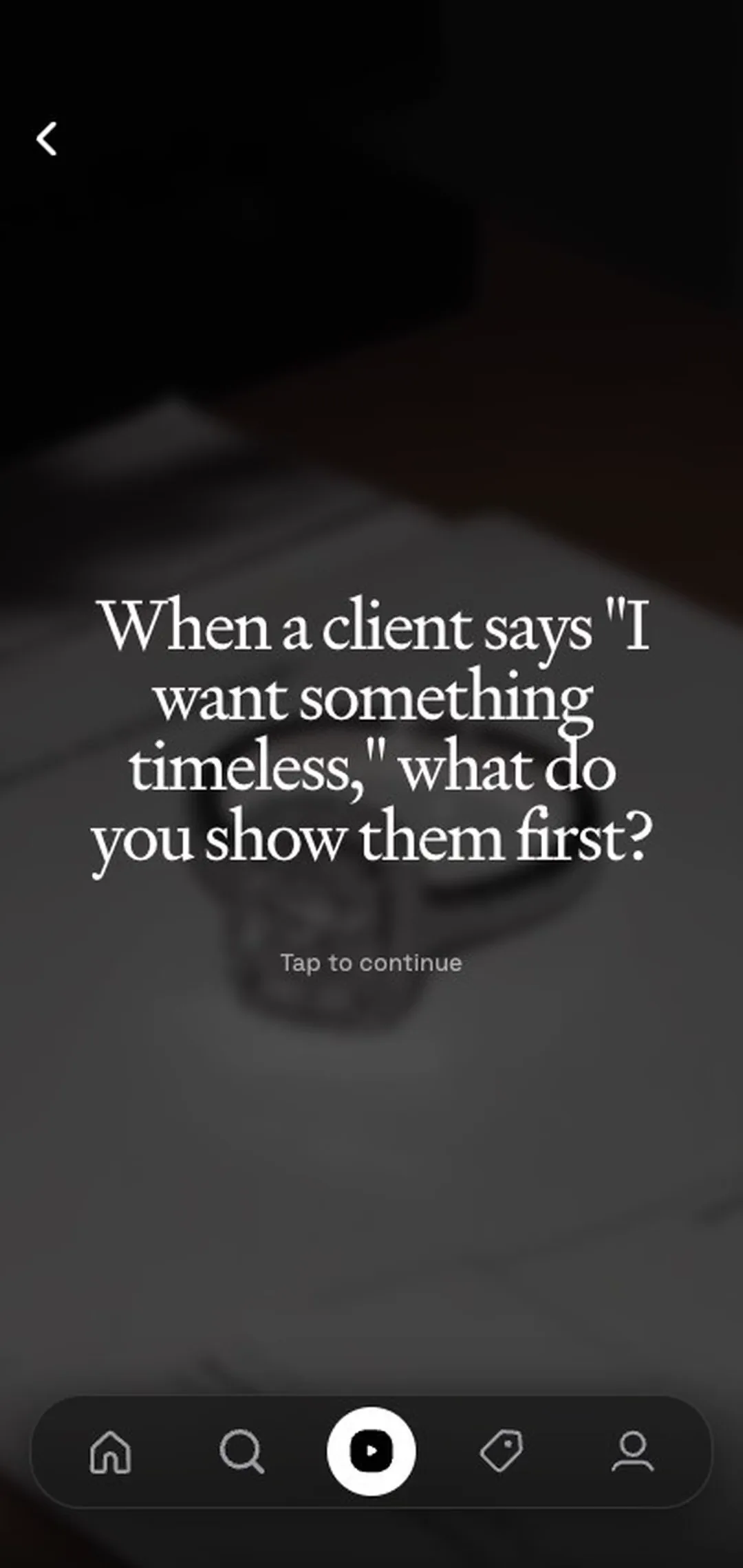 The question When a client says I want something timeless, what do you show them first, and an answer typed below.